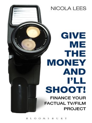 cover image of Give Me the Money and I'll Shoot!